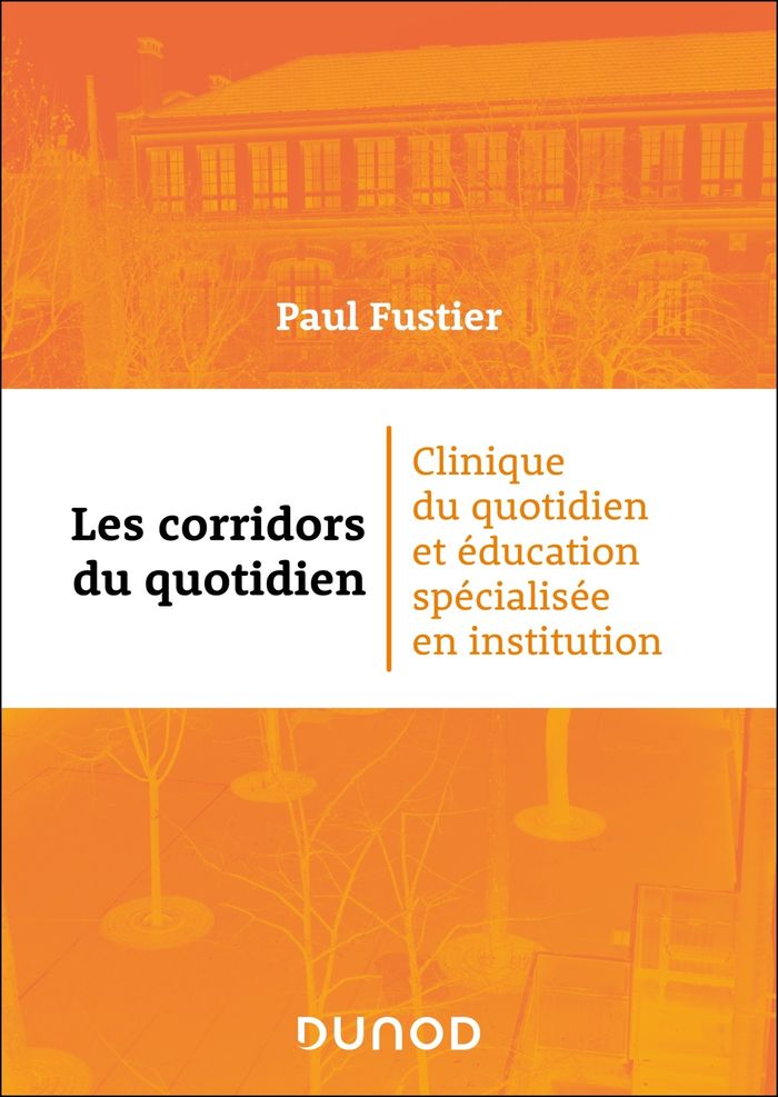 Couverture du livre « Les corridors du quotidien : clinique du quotidien et éducation spécialisée en institution » de Paul Fustier, librairie Les Contes Infusés à Corte