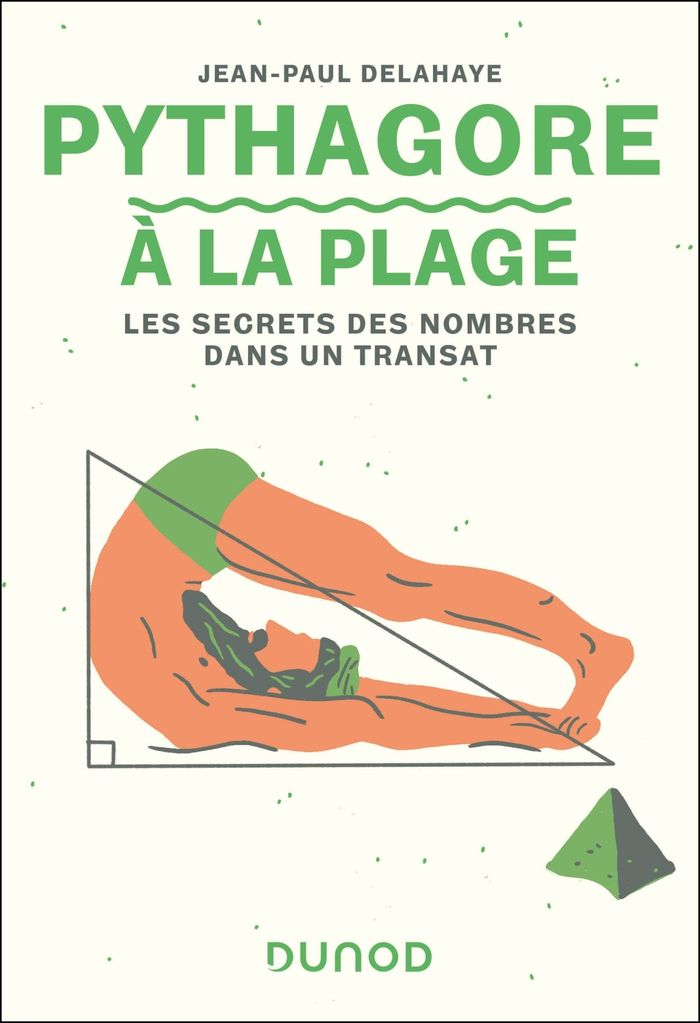 Couverture du livre « Pythagore à la plage : les nombres dans un transat » de Jean-Paul Delahaye, librairie Les Contes Infusés à Corte