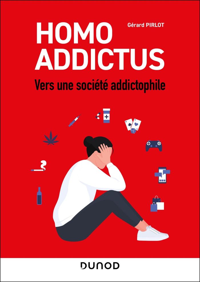 Couverture du livre « Homo addictus : vers une société addictophile » de Gérard Pirlot, librairie Les Contes Infusés à Corte