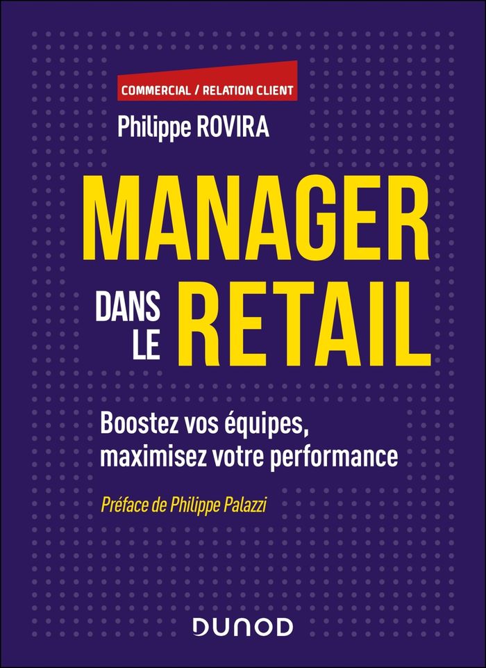 Couverture du livre « Manager dans le retail : boostez vos équipes, maximisez votre performance » de Philippe Rovira, librairie Les Contes Infusés à Corte