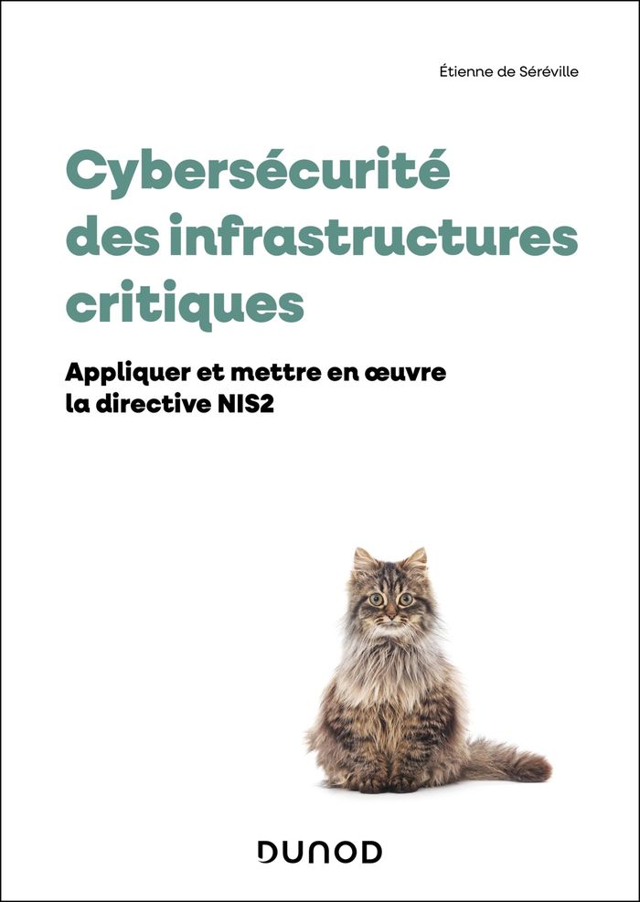 Couverture du livre « Cybersécurité des infrastructures critiques : appliquer et mettre en oeuvre la directive NIS2 » de Étienne de Séréville, librairie Les Contes Infusés à Corte