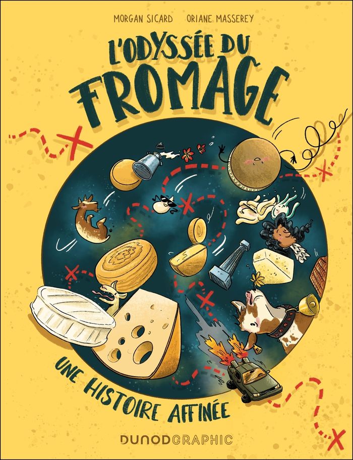 Couverture du livre « L'odyssée du fromage : une histoire affinée » de Morgan Sicard, librairie Les Contes Infusés à Corte