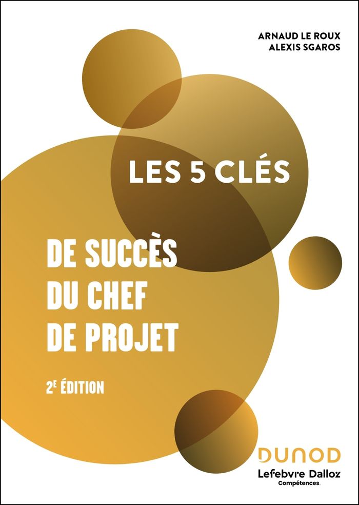 Couverture du livre « Les 5 clés de succès du chef de projet » de Arnaud Le Roux, librairie Les Contes Infusés à Corte