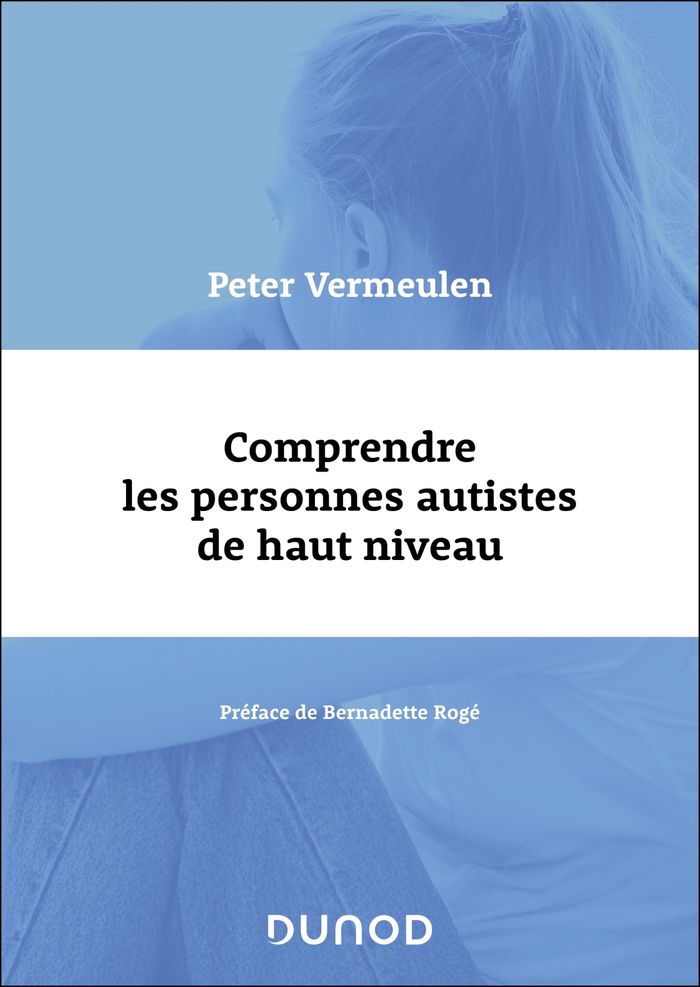 Couverture du livre « Comprendre les personnes autistes de haut niveau » de Peter Vermeulen, librairie Les Contes Infusés à Corte
