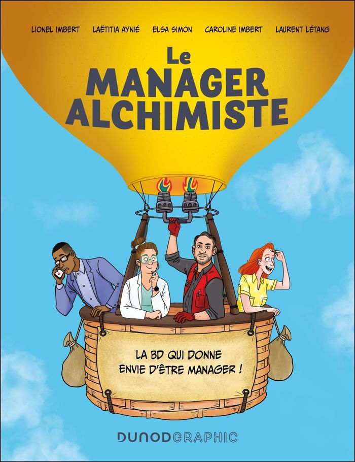 Couverture du livre « Le manager alchimiste : la BD qui donne envie d'être manager ! », librairie Les Contes Infusés à Corte