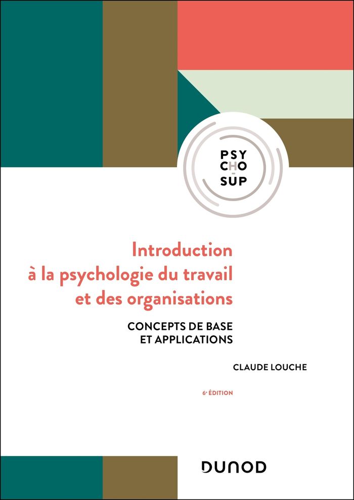 Couverture du livre « Introduction à la psychologie du travail et des organisations : concepts de base et applications » de Claude Louche, librairie Les Contes Infusés à Corte
