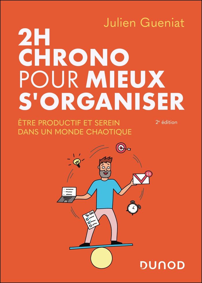 Couverture du livre « 2 h chrono pour mieux s'organiser : être productif et serein dans un monde chaotique » de Julien Gueniat, librairie Les Contes Infusés à Corte