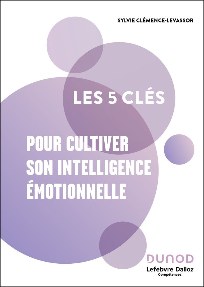 Couverture du livre « Les 5 clés pour cultiver son intelligence émotionnelle » de Sylvie Clémence-Levassor, librairie Les Contes Infusés à Corte