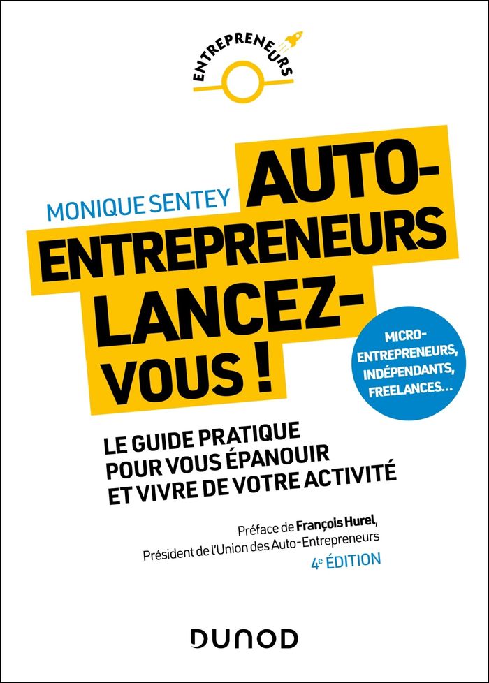 Couverture du livre « Auto-entrepreneurs, lancez-vous ! : le guide pratique pour vous épanouir et vivre de votre activité » de Monique Sentey, librairie Les Contes Infusés à Corte