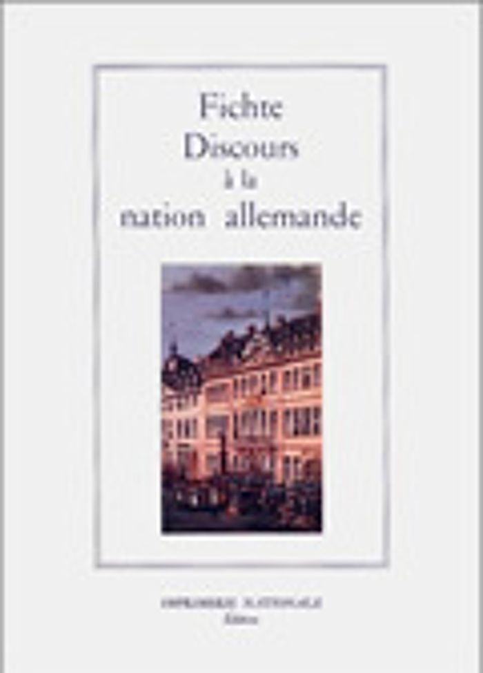 Couverture du livre « DISCOURS A LA NATION ALLEMANDE » de Fichte Gottlieb, librairie Les Contes Infusés à Corte