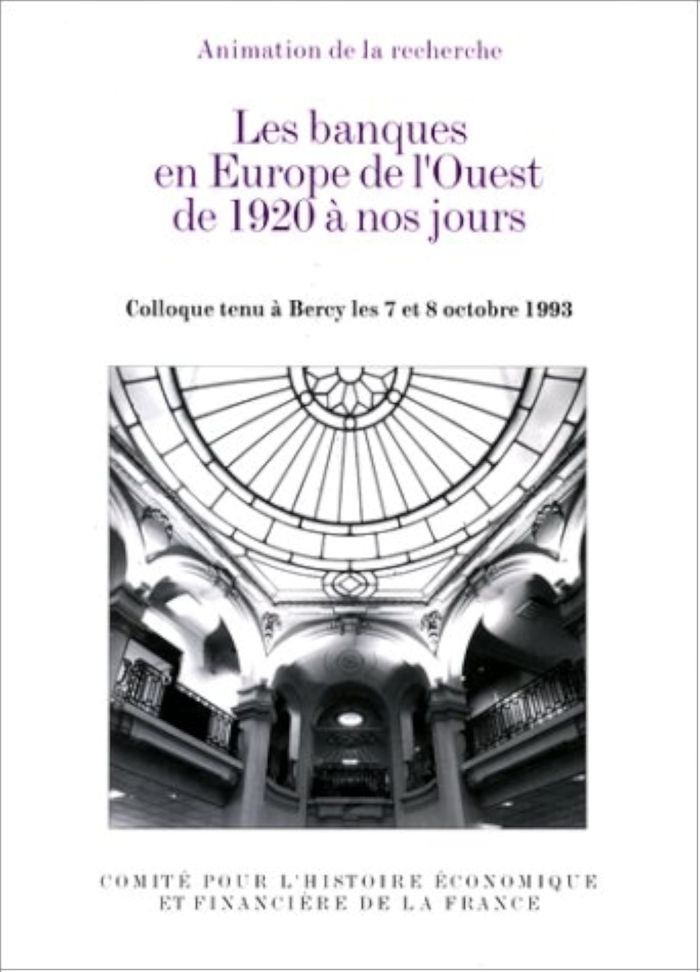 Couverture du livre « LES BANQUES EN EUROPE DE L'OUEST DE 1920 A NOS JOURS. COLLOQUE TENU A BERCY LES » de Maurice Levy-Leboyer, librairie Les Contes Infusés à Corte