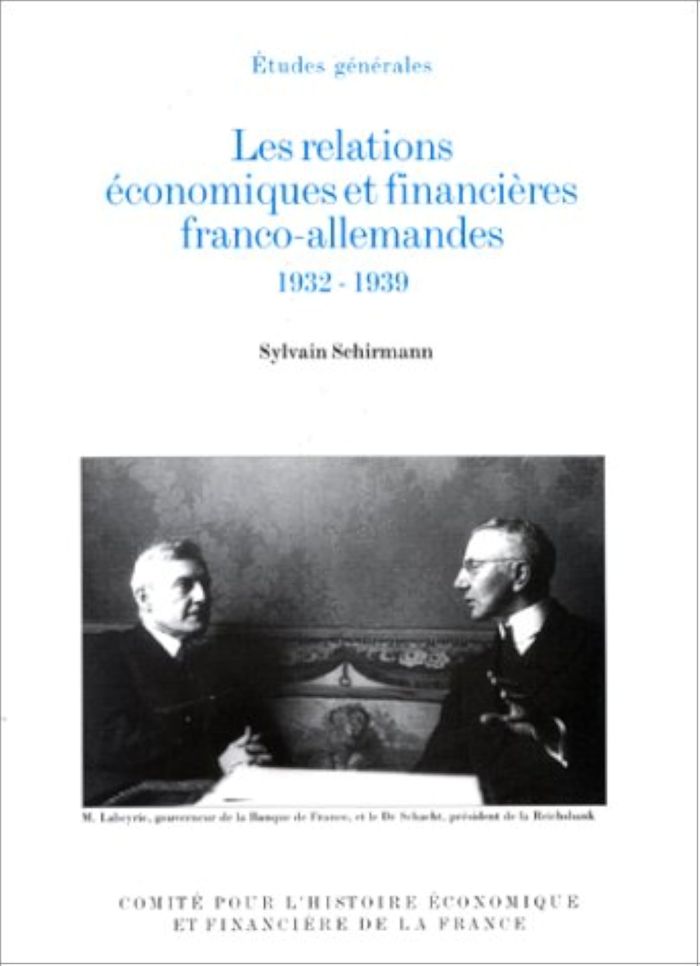 Couverture du livre « LES RELATIONS ECONOMIQUES ET FINANCIERES FRANCO-ALLEMANDES, 1932-1939 » de Sylvain Schirmann, librairie Les Contes Infusés à Corte