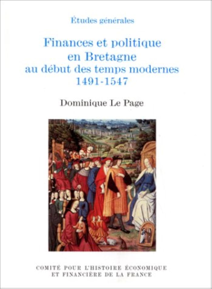Couverture du livre « FINANCES ET POLITIQUE EN BRETAGNE AU DEBUT DES TEMPS MODERNES, 1491-1547 » de Le Page Dominique, librairie Les Contes Infusés à Corte
