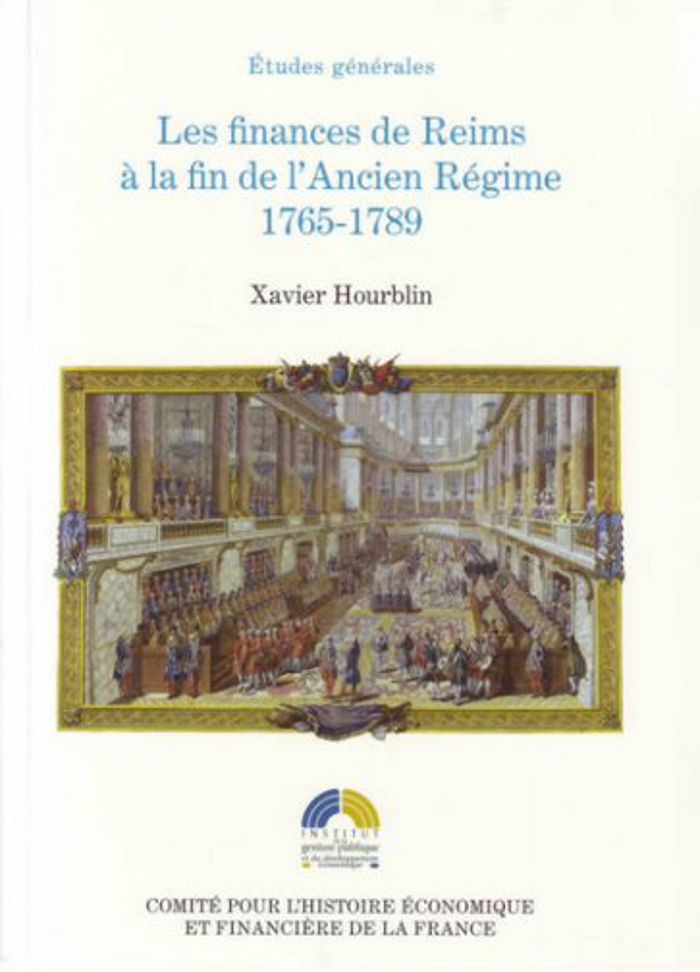 Couverture du livre « LES FINANCES DE REIMS A LA FIN DE L'ANCIEN REGIME 1765-1789 » de Rigaudiere/hourblin, librairie Les Contes Infusés à Corte