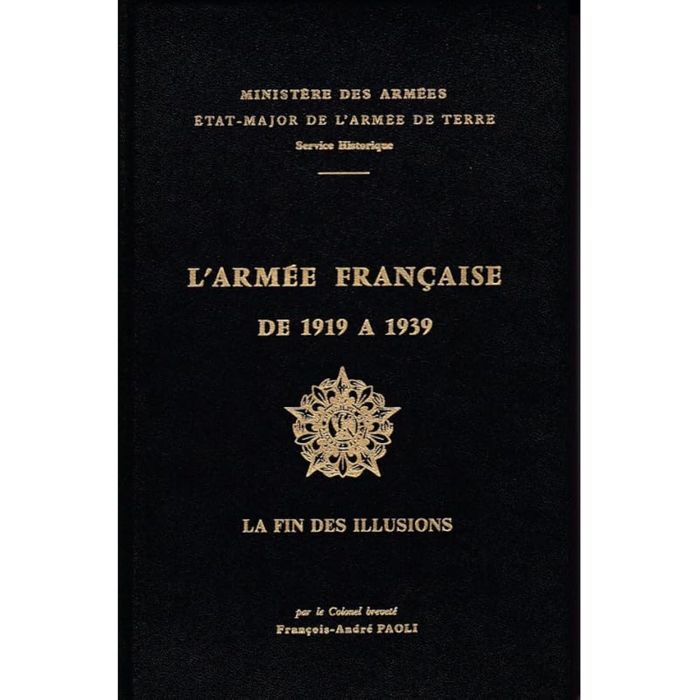 Couverture du livre « L'ARMEE FRANCAISE DE 1919 A 1939. TOME 4, LA FIN DES ILLUSIONS (JUILLET 1930-JUIN 1935) » de Andre Paoli Francois, librairie Les Contes Infusés à Corte