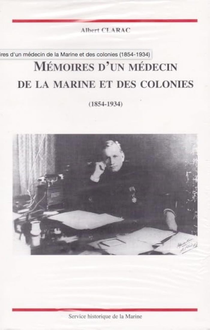 Couverture du livre « MEMOIRES D'UN MEDECIN DE LA MARINE ET DES COLONIES [1854-1934] » de Albert Clarac, librairie Les Contes Infusés à Corte