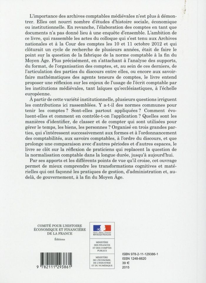 Quatrième de couverture de « CLASSER, DIRE, COMPTER - DISCIPLINE DU CHIFFRE ET FABRIQUE D'UNE NORME COMPTABLE A LA FIN DU MOYEN A »