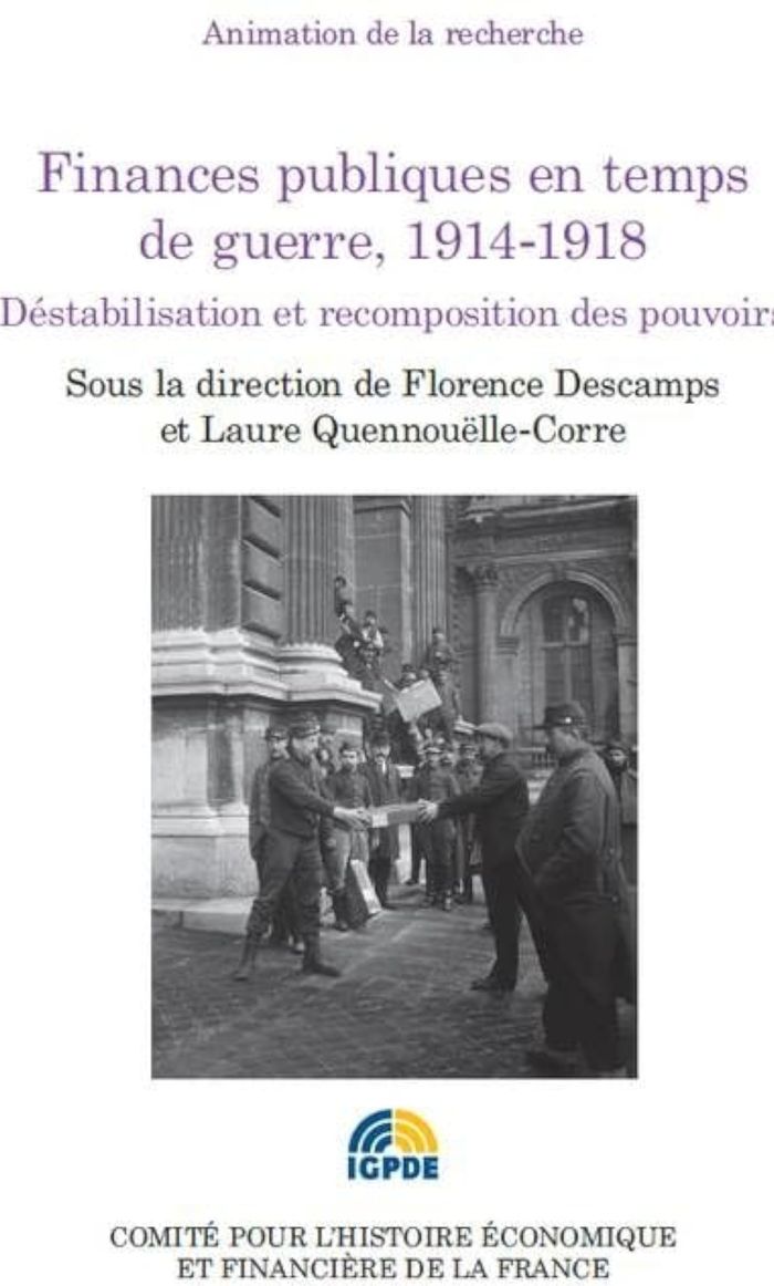 Couverture du livre « FINANCES PUBLIQUES EN TEMPS DE GUERRE, 1914-1918 - DESTABILISATION ET RECOMPOSITION DES POUVOIRS » de Florence Descamps, librairie Les Contes Infusés à Corte