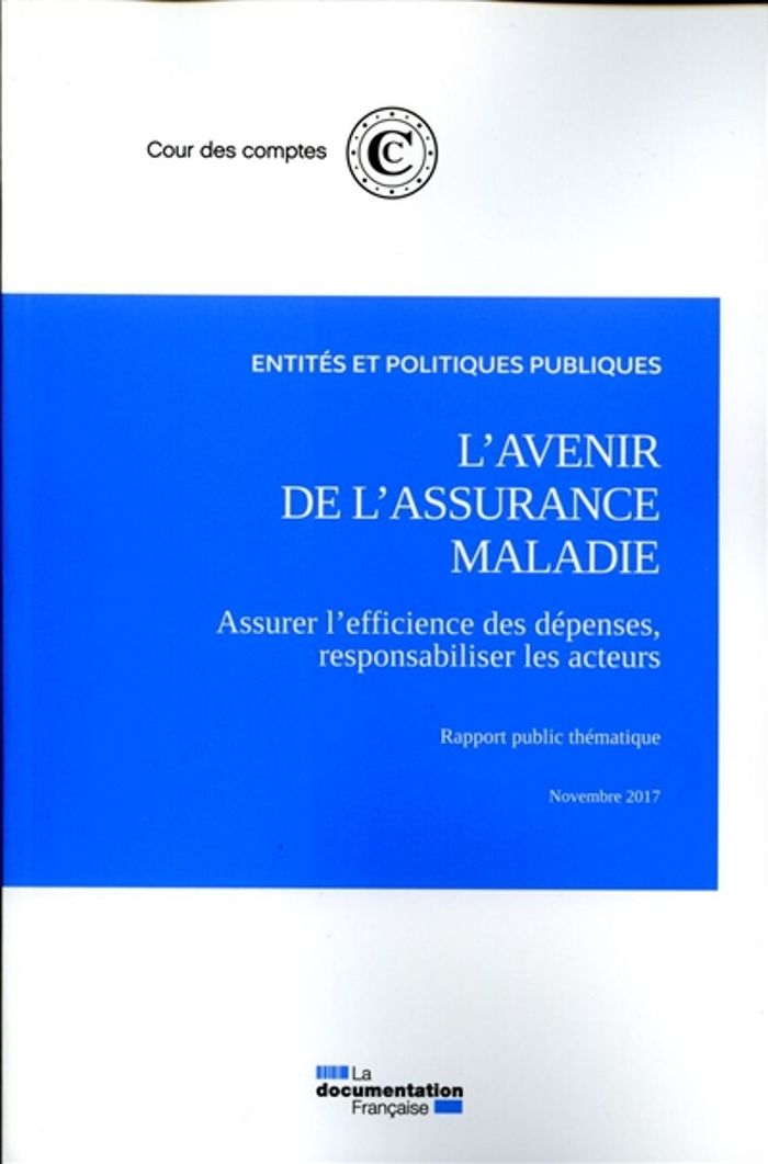 Couverture du livre « L'AVENIR DE L'ASSURANCE MALADIE, ASSURER L'EFFICIENCE DES DEPENSES » de Cour Des Comptes, librairie Les Contes Infusés à Corte