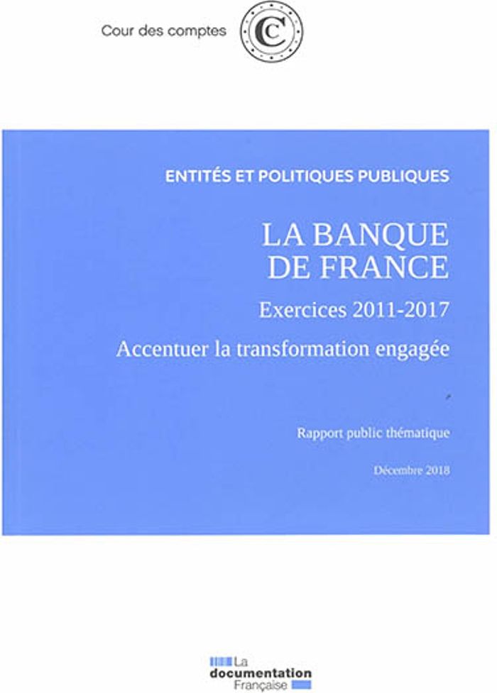 Couverture du livre « LA BANQUE DE FRANCE EXERCICES 2011-2017 - ACCENTUER LA TRANSFORMATION ENGAGEE », librairie Les Contes Infusés à Corte
