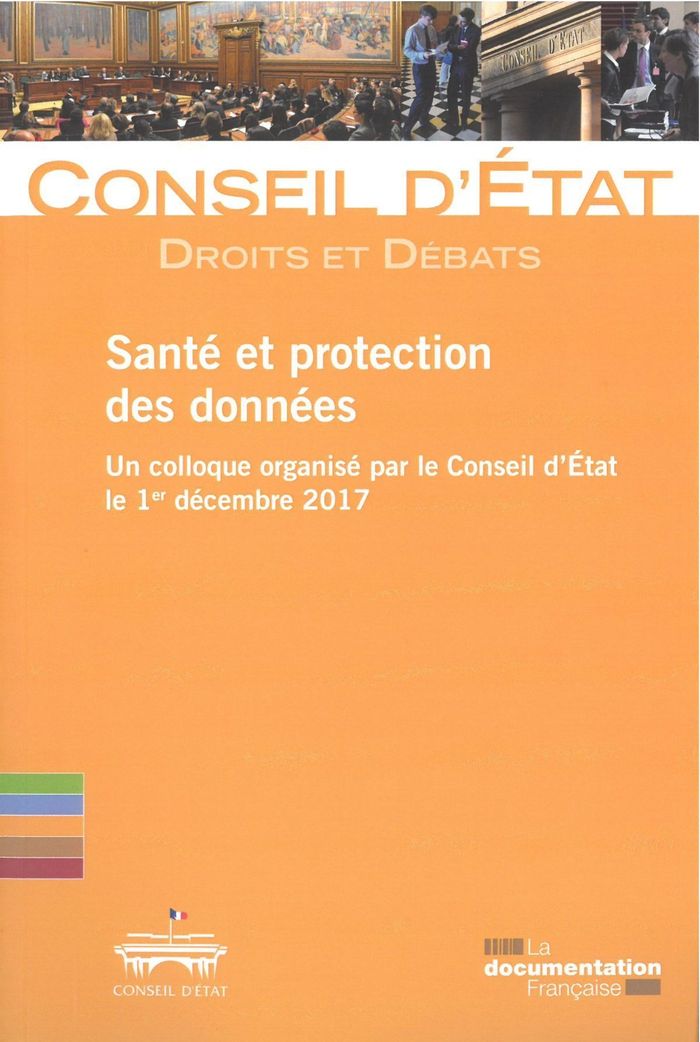 Couverture du livre « SANTE ET PROTECTION DES DONNEES - UN COLLOQUE ORGANISE PAR LE CONSEIL D'ETAT LE 1ER DECEMBRE 2017 » de D'Etat Conseil, librairie Les Contes Infusés à Corte