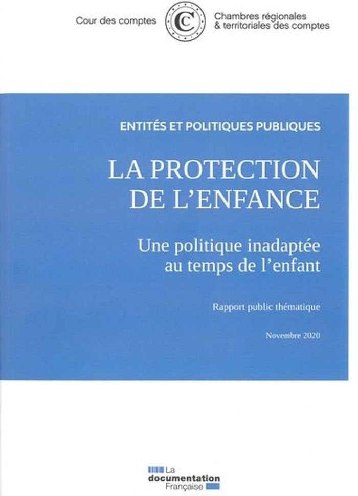 Couverture du livre « LA PROTECTION DE L'ENFANCE, UNE POLITIQUE INADAPTEEE AU TEMPS DE L'ENFANT - NOVEMBRE 2020 », librairie Les Contes Infusés à Corte