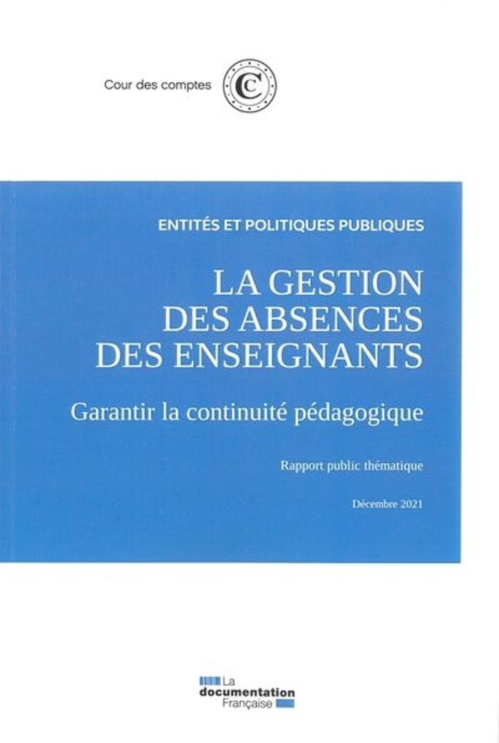 Couverture du livre « LA GESTION DES ABSENCES DES ENSEIGNANTS - GARANTIR LA CONTINUITE PEDAGOGIQUE » de Cour Des Comptes, librairie Les Contes Infusés à Corte