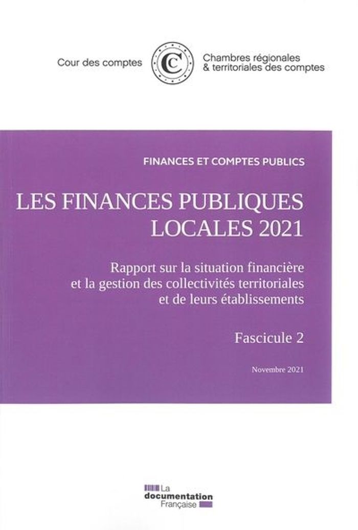 Couverture du livre « LES FINANCES PUBLIQUES LOCALES 2021 - RAPPORT SUR LA SITUATION FINANCIERE ET LA GESTION DES COLLECTI » de Cour Des Comptes, librairie Les Contes Infusés à Corte