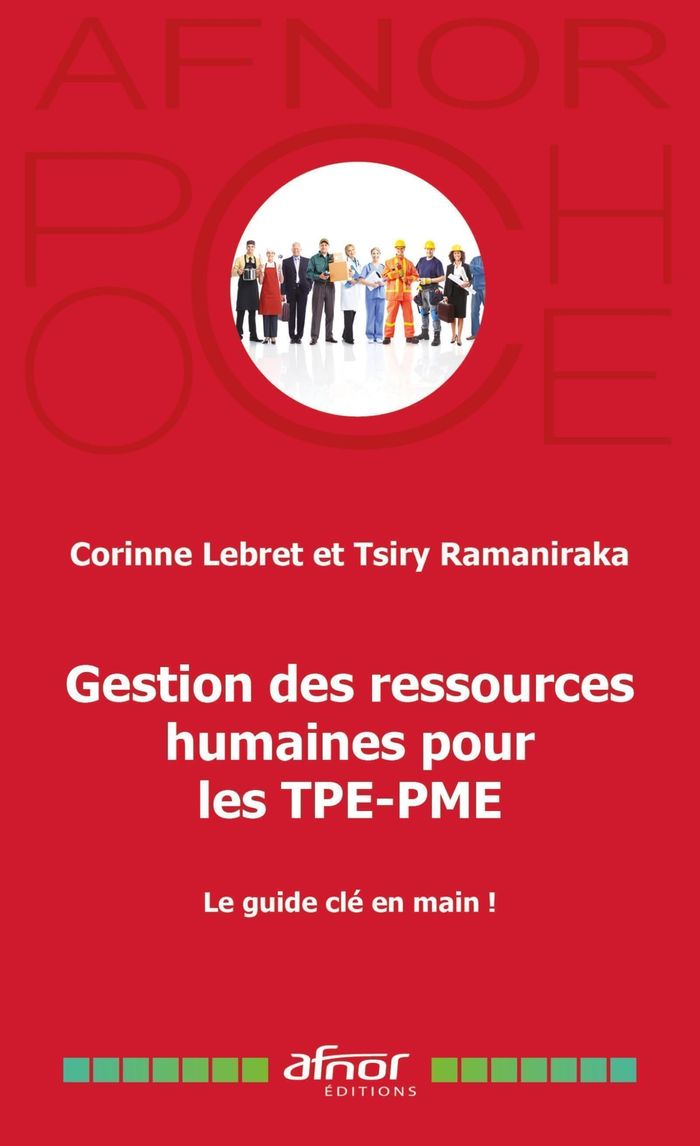 Couverture du livre « GESTION DES RESSOURCES HUMAINES POUR LES TPE-PME - LE GUIDE CLES EN MAIN ! » de Ramaniraka/lebret, librairie Les Contes Infusés à Corte