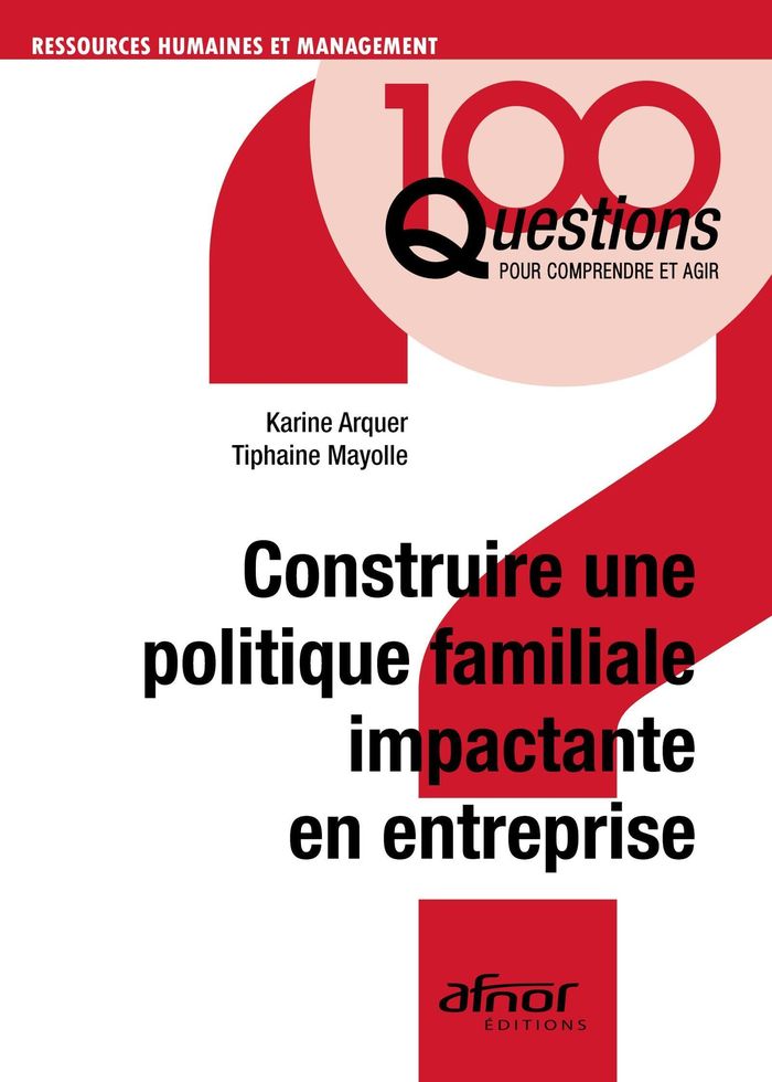 Couverture du livre « Construire une politique familiale impactante en entreprise » de Karine Arquer, librairie Les Contes Infusés à Corte