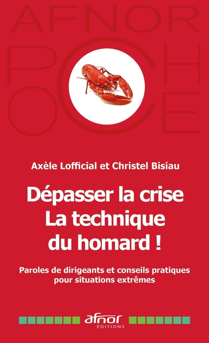 Couverture du livre « Dépasser la crise : la technique du homard » de Axèle Lofficial, librairie Les Contes Infusés à Corte