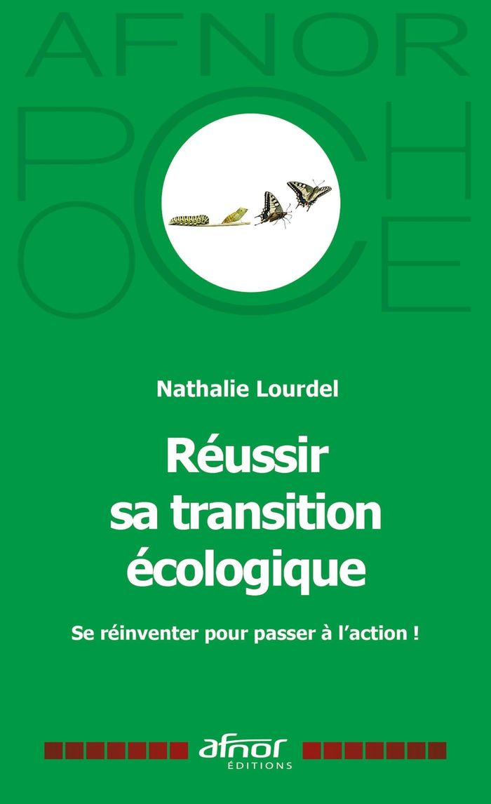 Couverture du livre « Réussir sa transition écologique : se réinventer pour passer à l'action ! » de Nathalie Lourdel, librairie Les Contes Infusés à Corte