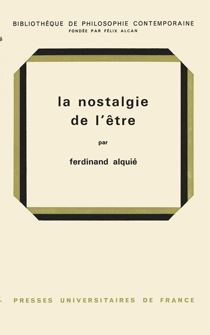 Couverture du livre « LA NOSTALGIE DE L'ETRE » de Ferdinand Alquie, librairie Les Contes Infusés à Corte