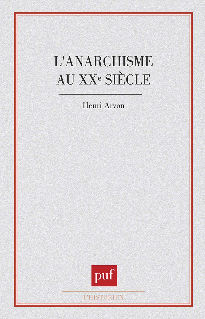 Couverture du livre « L'ANARCHISME AU XXE SIECLE » de Henri Arvon, librairie Les Contes Infusés à Corte