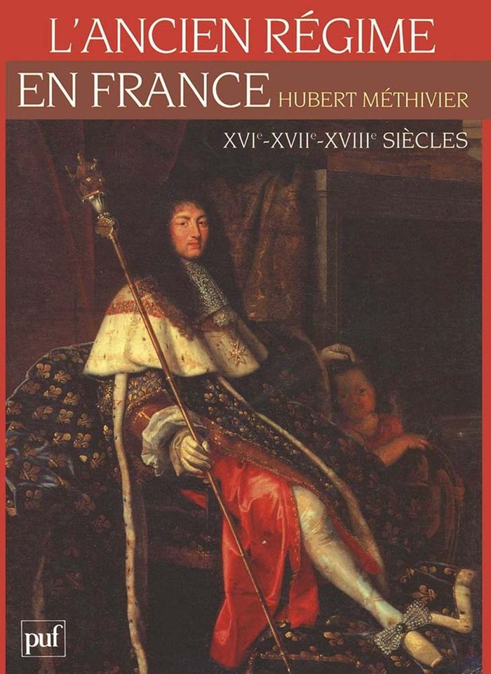 Couverture du livre « L'ANCIEN REGIME EN FRANCE. XVIE, XVIIE ET XVIIIE SIECLES » de Hubert Methivier, librairie Les Contes Infusés à Corte