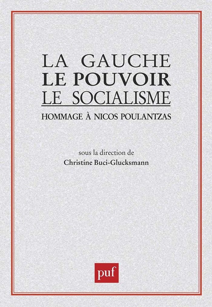 Couverture du livre « LA GAUCHE, LE POUVOIR, LE SOCIALISME. HOMMAGE A NICOS POULANTZAS » de Nicos Poulantzas, librairie Les Contes Infusés à Corte