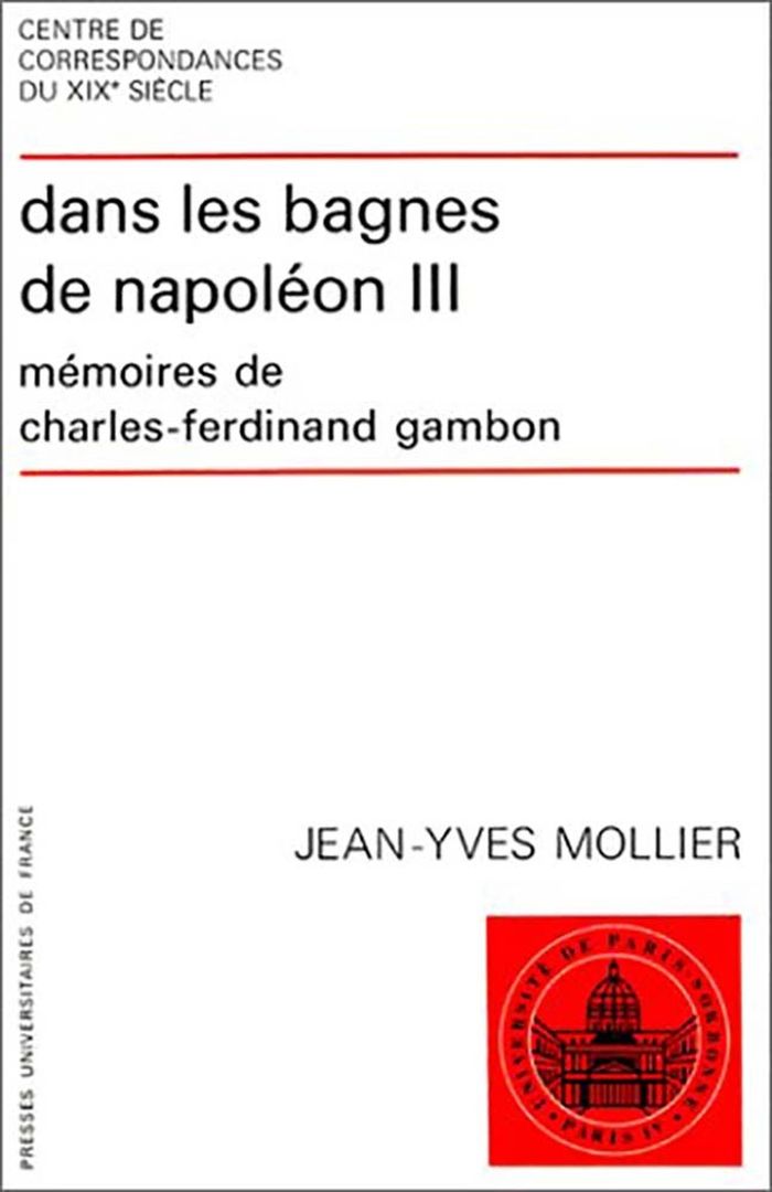 Couverture du livre « DANS LES BAGNES DE NAPOLEON III. MEMOIRES DE CHARLES-FERDINAND CAMBON » de Jean-Yves Mollier, librairie Les Contes Infusés à Corte