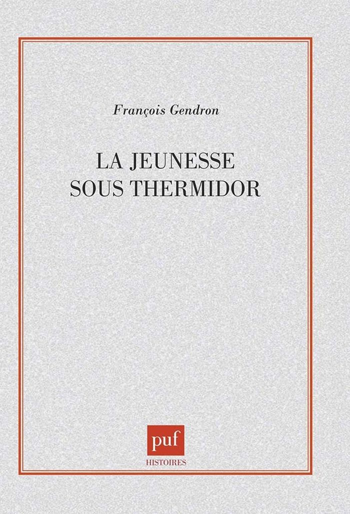 Couverture du livre « LA JEUNESSE SOUS THERMIDOR » de Francois Gendron, librairie Les Contes Infusés à Corte