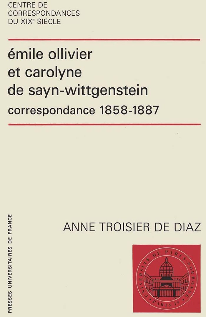 Couverture du livre « EMILE OLLIVIER ET CAROLYNE DE SAYN-WITTGENSTEIN » de Troisier De Diaz A., librairie Les Contes Infusés à Corte