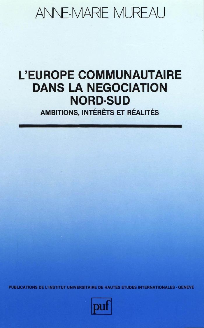 Couverture du livre « EUROPE COMMUNAUTAIRE DANS LA NEGOCIATION NORD-SUD - AMBITIONS, INTERETS ET REALITES » de Mureau/pisani, librairie Les Contes Infusés à Corte