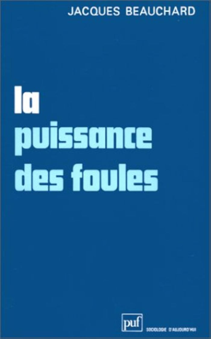 Couverture du livre « LA PUISSANCE DES FOULES » de Jacques Beauchard, librairie Les Contes Infusés à Corte