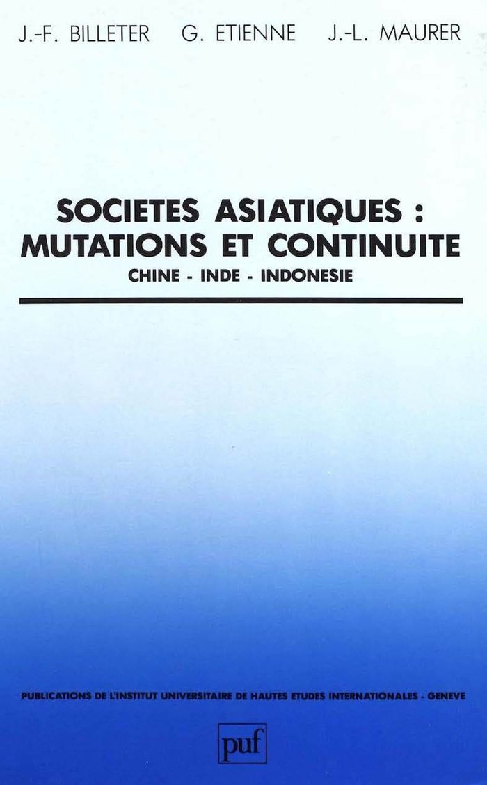 Couverture du livre « SOCIETES ASIATIQUES: MUTATIONS ET CONTINUITE - CHINE, INDE, INDONESIE » de Billeter/etienne, librairie Les Contes Infusés à Corte