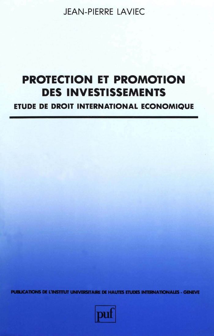 Couverture du livre « PROTECTION ET PROMOTION DES INVESTISSEMENTS - ETUDE DE DROIT INTERNATIONAL ECONOMIQUE » de Laviec/virally, librairie Les Contes Infusés à Corte