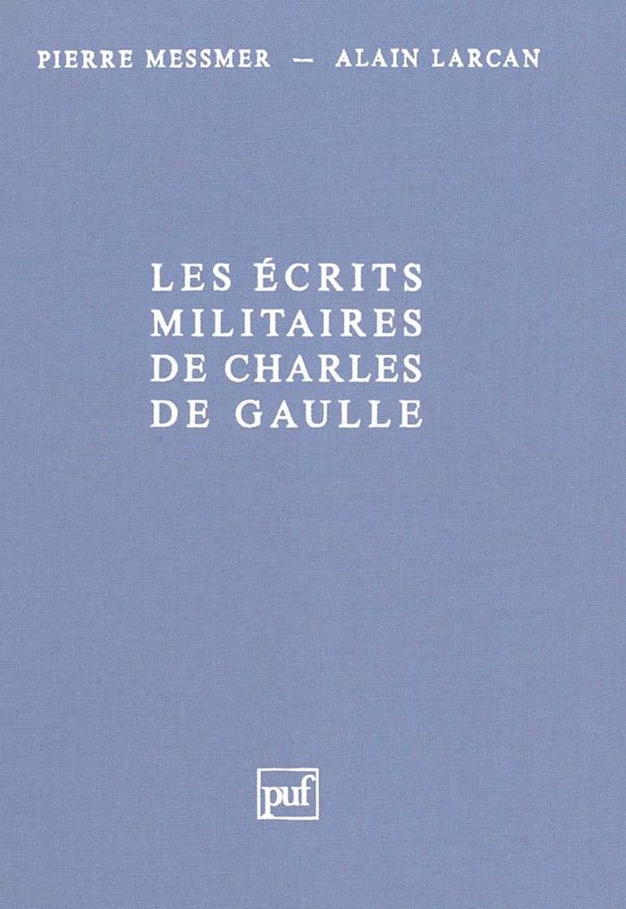 Couverture du livre « LES ECRITS MILITAIRES DE CHARLES DE GAULLE » de Association Des Fran, librairie Les Contes Infusés à Corte