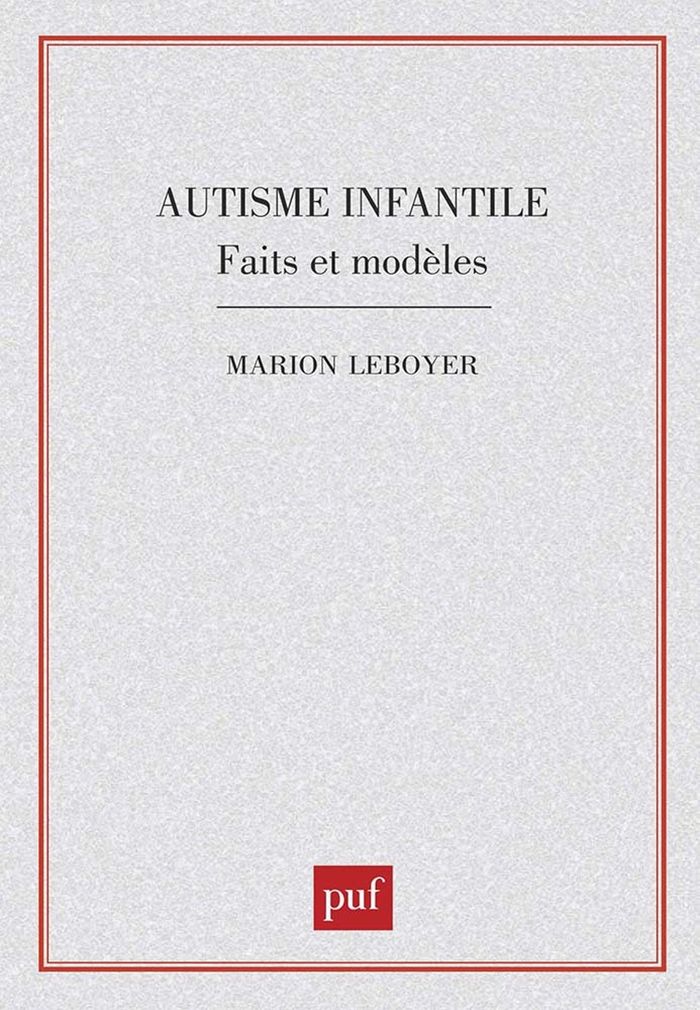 Couverture du livre « AUTISME INFANTILE » de Marion Leboyer, librairie Les Contes Infusés à Corte