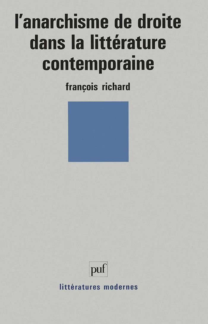 Couverture du livre « L'ANARCHISME DE DROITE DANS LA LITTERATURE CONTEMPORAINE » de Francois Richard, librairie Les Contes Infusés à Corte