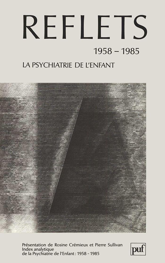 Couverture du livre « PSYCHIATRIE DE L'ENFANT 1985, VOL. SPECIAL - REFLETS 1958 - 1985 » de Xxx, librairie Les Contes Infusés à Corte