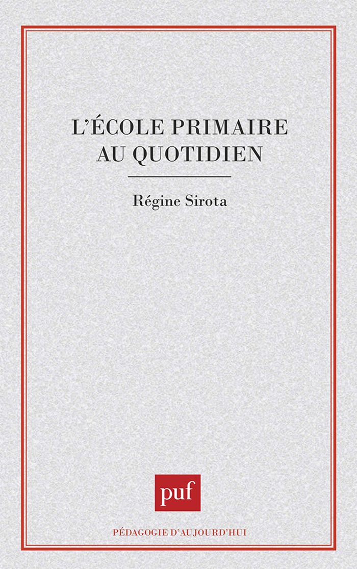 Couverture du livre « L'ECOLE PRIMAIRE AU QUOTIDIEN » de Regine Sirota, librairie Les Contes Infusés à Corte