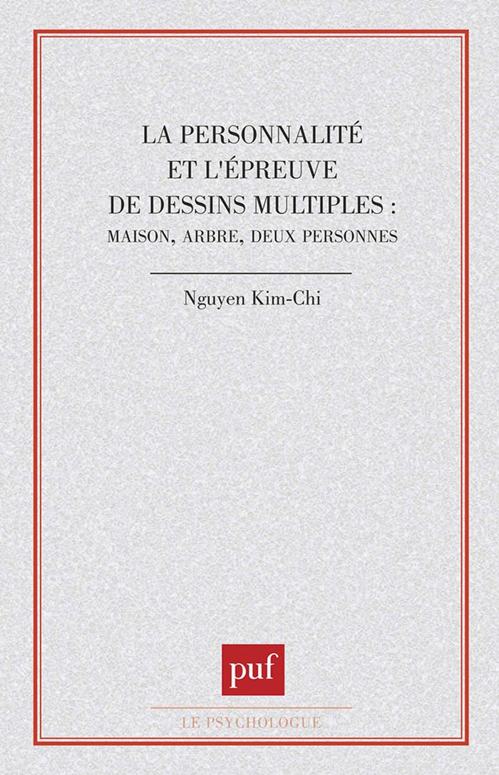 Couverture du livre « LA PERSONNALITE ET L'EPREUVE DE DESSINS MULTIPLES : MAISON, ARBRE, DEUX PERSONNES » de Nguyen Kim Chi, librairie Les Contes Infusés à Corte