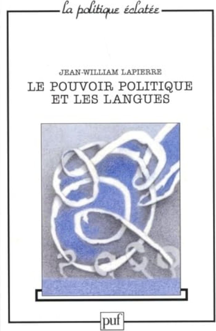 Couverture du livre « LE POUVOIR POLITIQUE ET LES LANGUES. BABEL ET LEVIATHAN » de J-W. Lapierre, librairie Les Contes Infusés à Corte